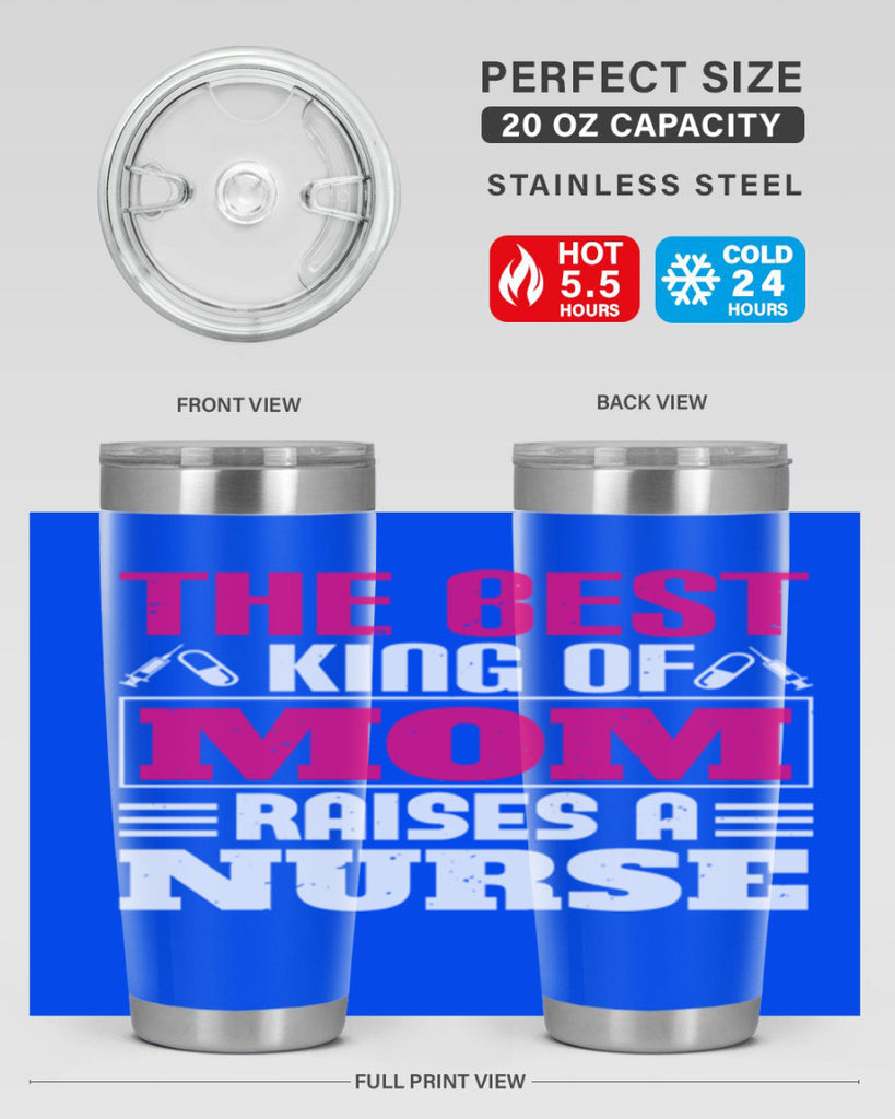 The best king of mom raises a nurse Style 244#- nurse- tumbler