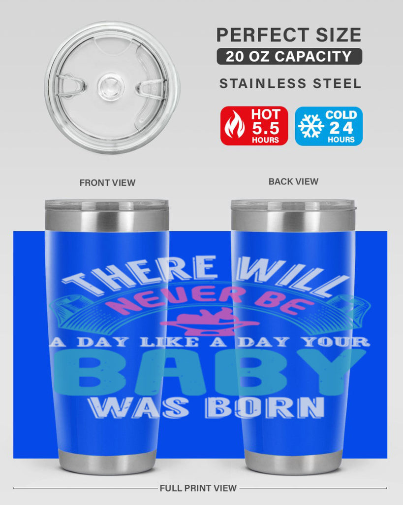 There will never be like when a baby is born Style 167#- baby- tumbler