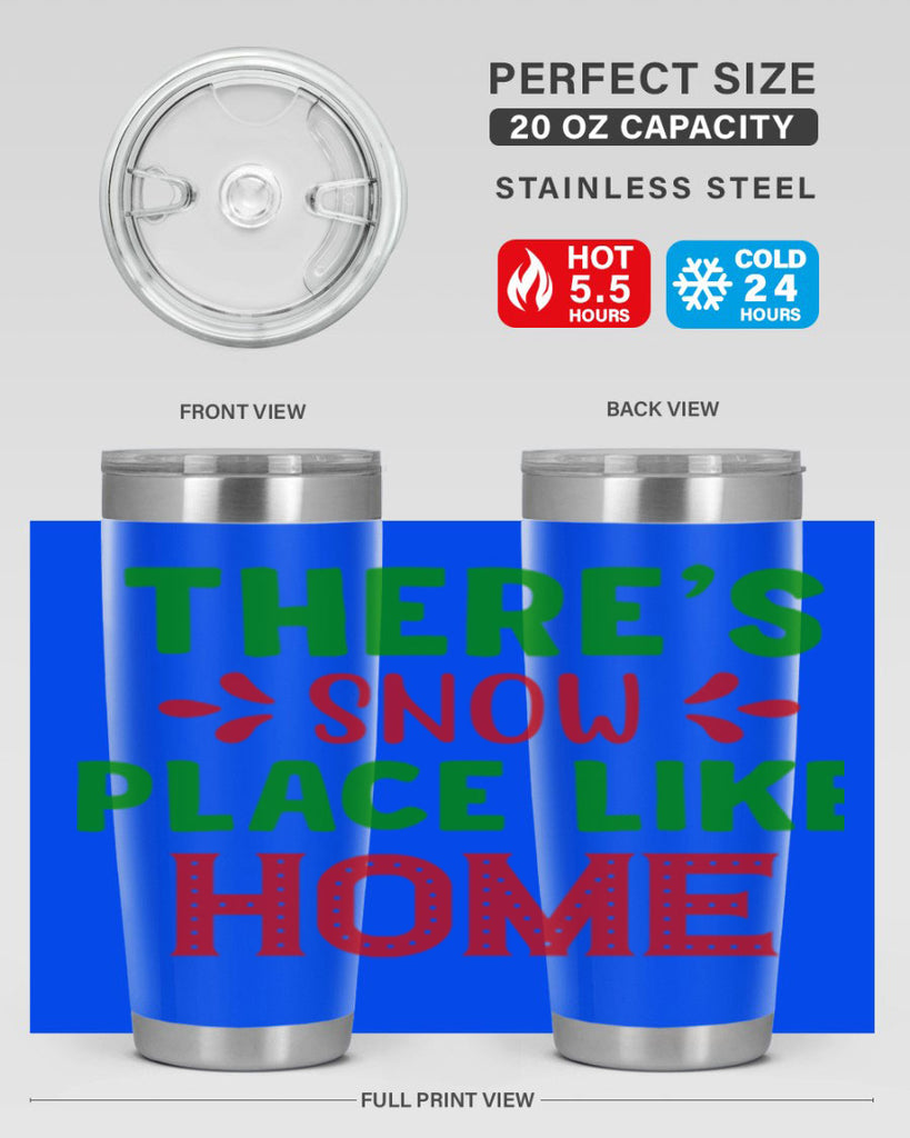 Theres Snow Place Like Home 407#- winter- Tumbler
