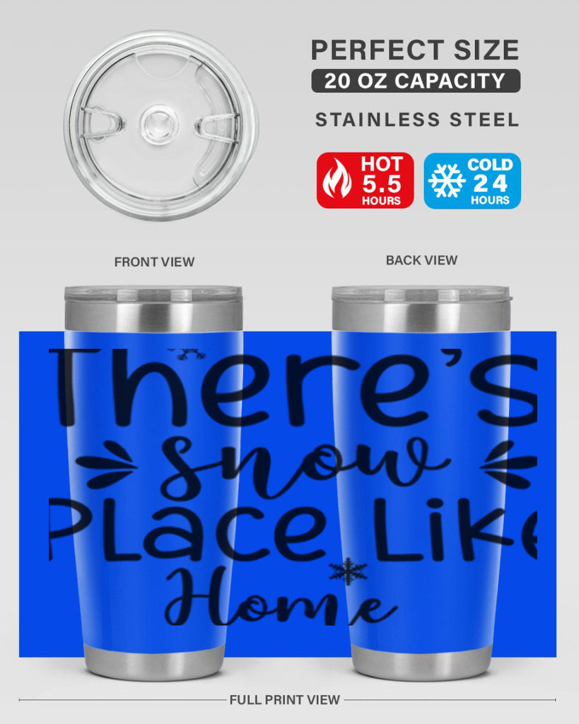 Theres Snow Place Like Home410#- winter- Tumbler
