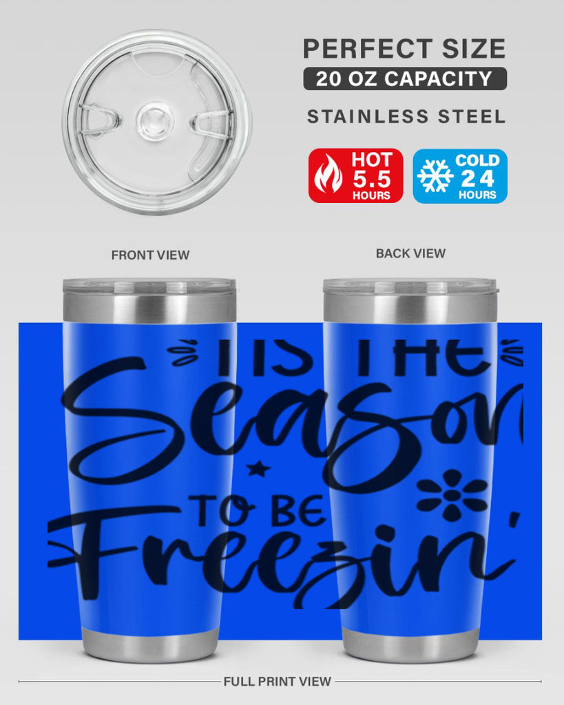 Tis The Season To Be Freezin417#- winter- Tumbler
