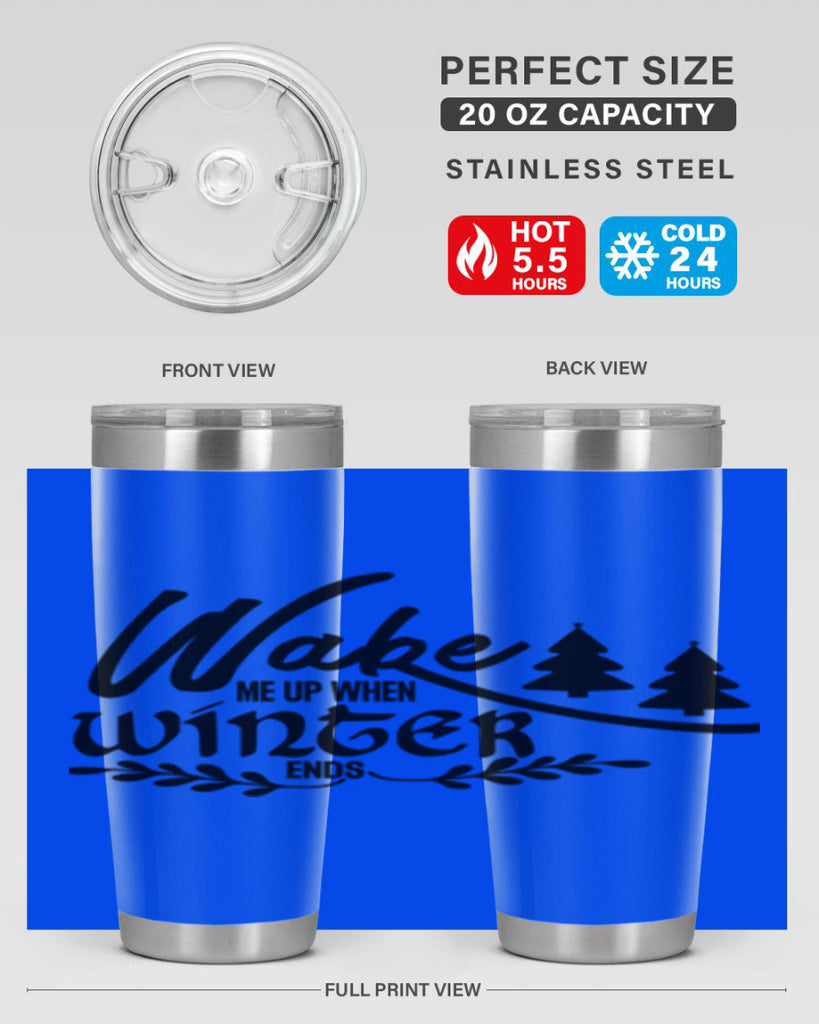 Wake Me Up When Winter Ends 428#- winter- Tumbler