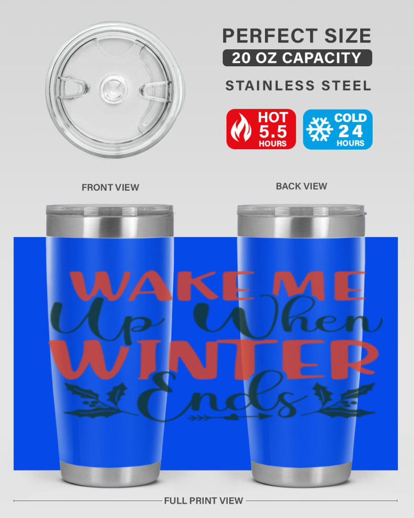 Wake Me Up When Winter Ends 429#- winter- Tumbler