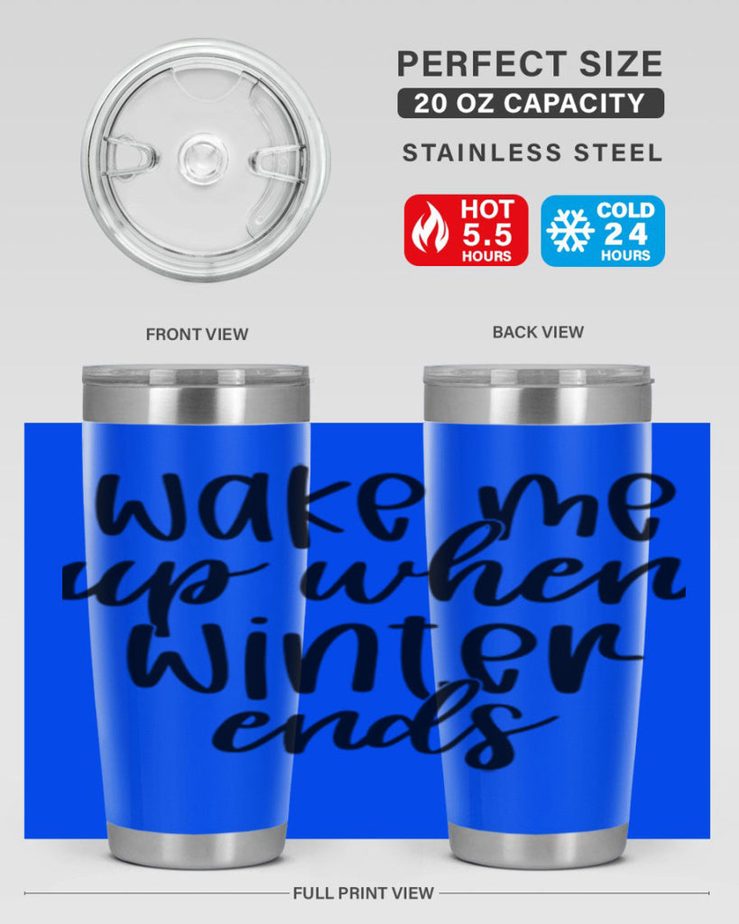 Wake Me Up When Winter Ends430#- winter- Tumbler