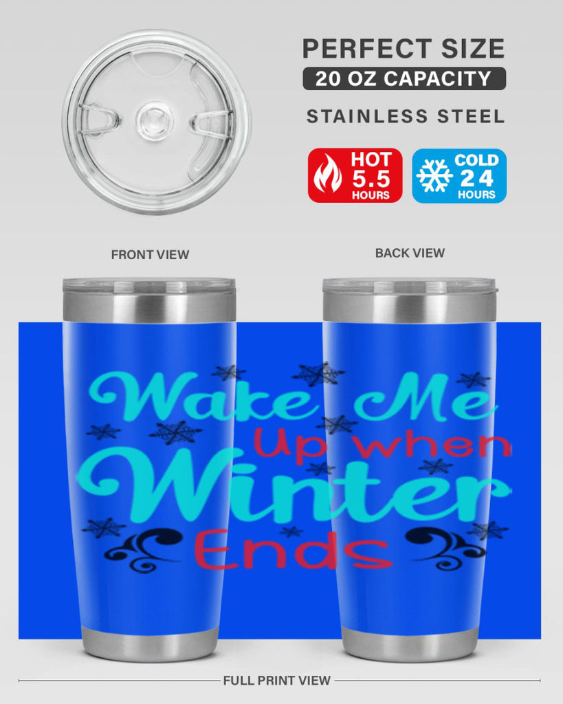 Wake Me Up when Winter Ends Graphics 433#- winter- Tumbler