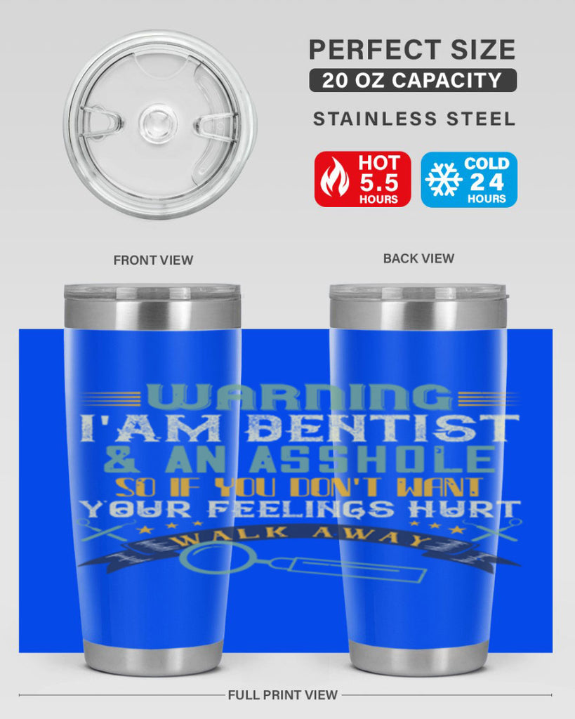 Warning im dentist an asshole Style 9#- dentist- tumbler
