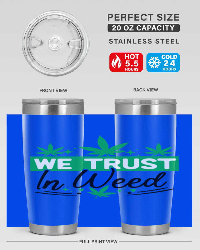 We Trust in weed 277#- marijuana- Tumbler