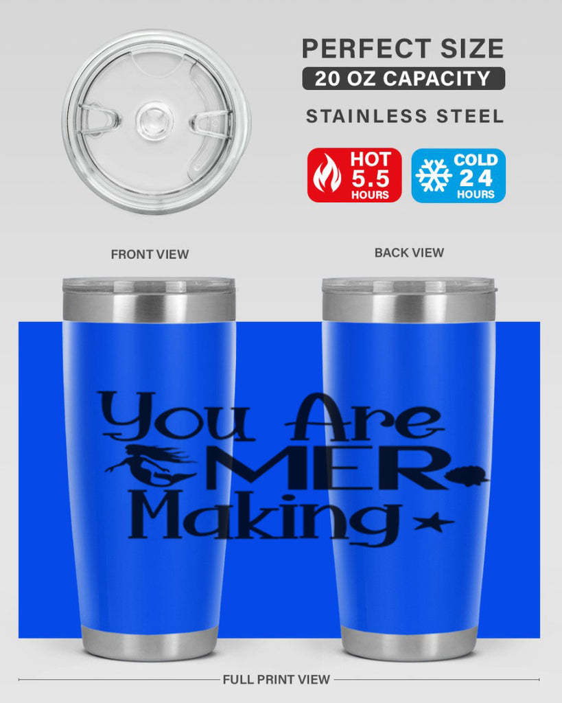 You Are Mer Making 679#- mermaid- Tumbler