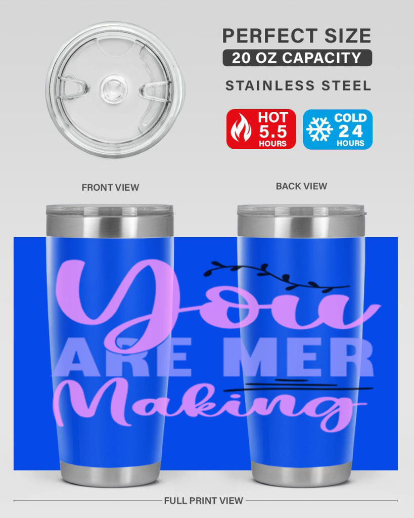 You Are Mer Making 680#- mermaid- Tumbler