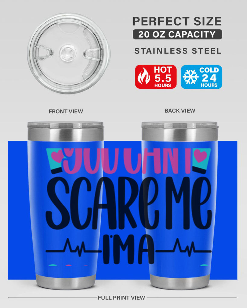 You Can∩t Scare Me Style Style 1#- nurse- tumbler