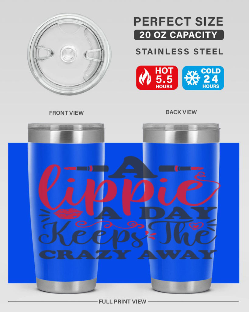a lippie a day keeps the crazyaway Style 166#- make up- Tumbler