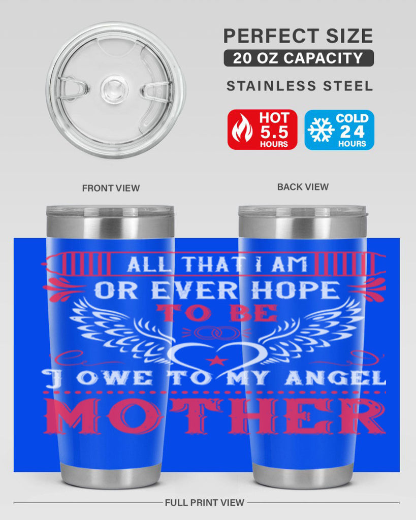 all that i am or 94#- mothers day- Tumbler