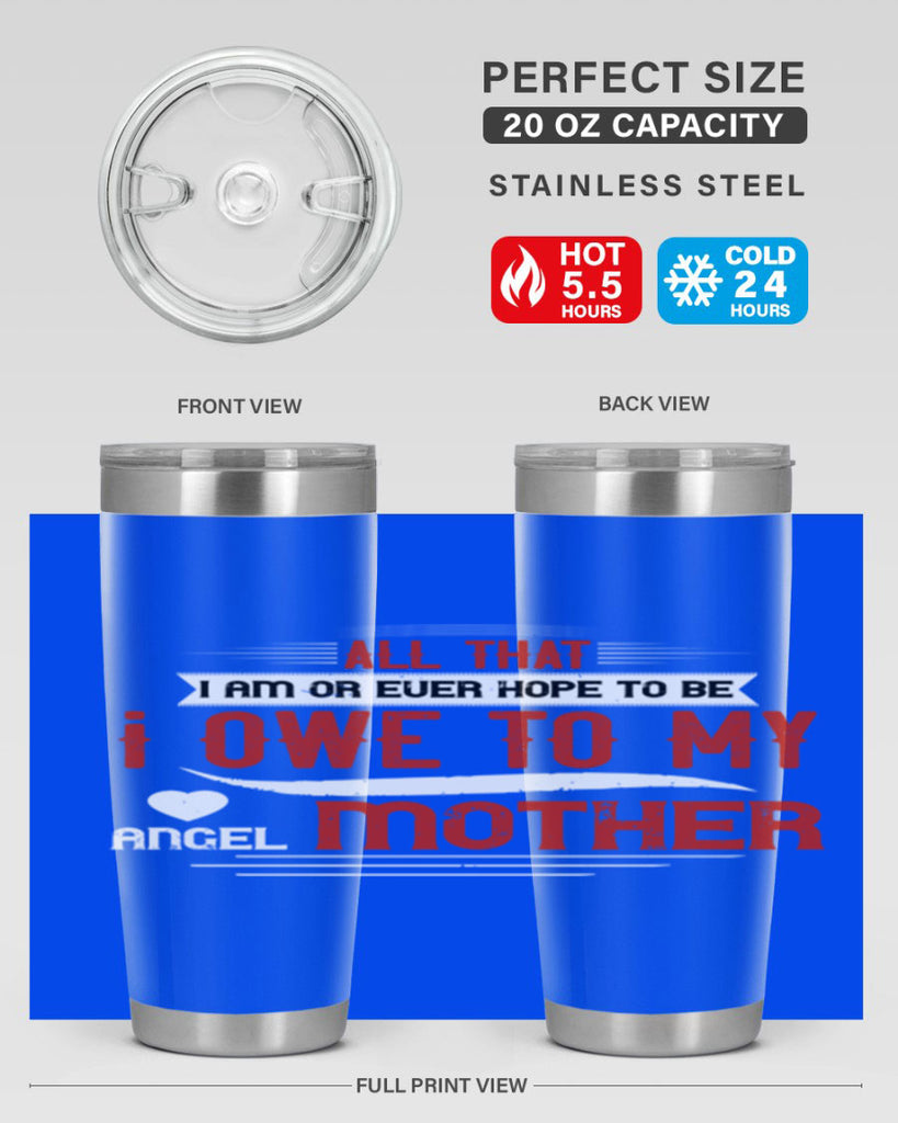 all that i am or ever hope to be 223#- mom- Tumbler