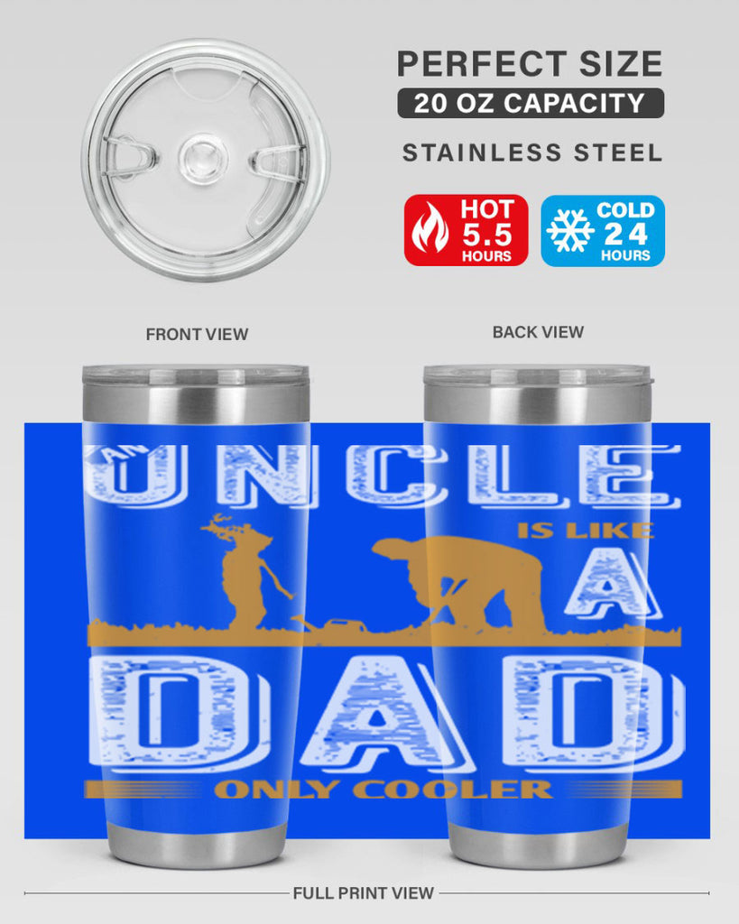 an uncle is like a dad only cooler 167#- fathers day- Tumbler