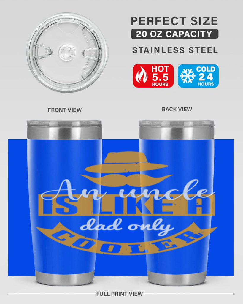 an uncle is like a dad only cooler 260#- fathers day- Tumbler