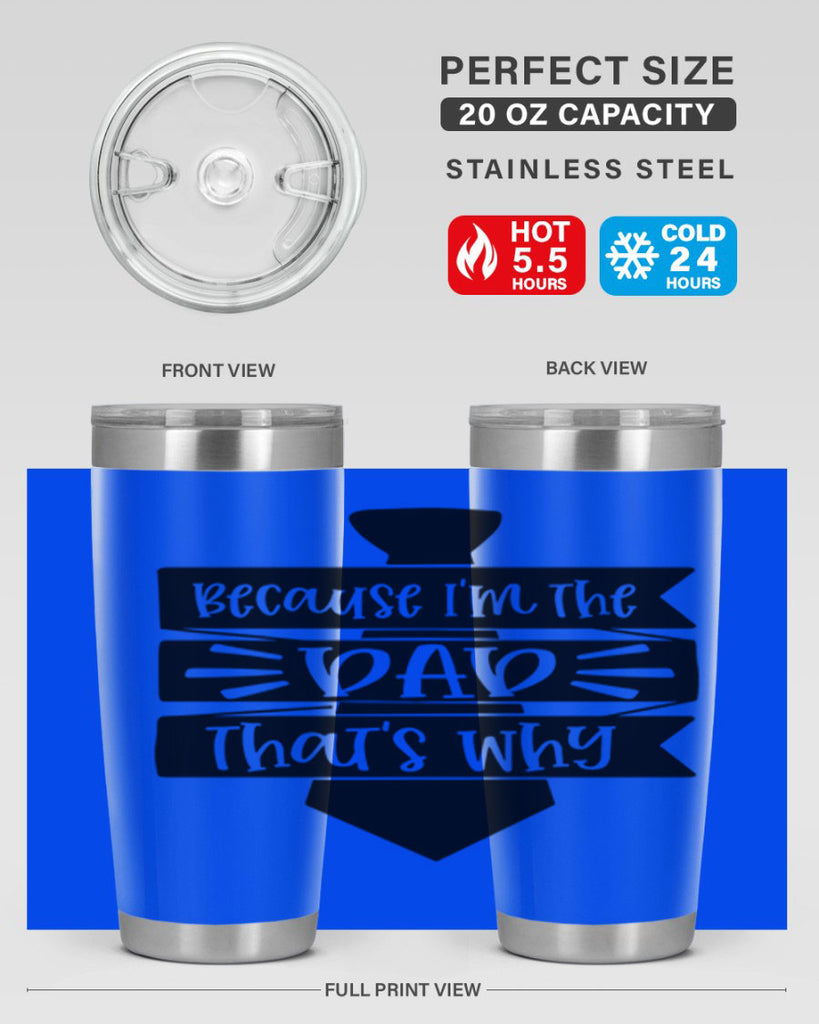 because im the dad thats why 74#- fathers day- Tumbler