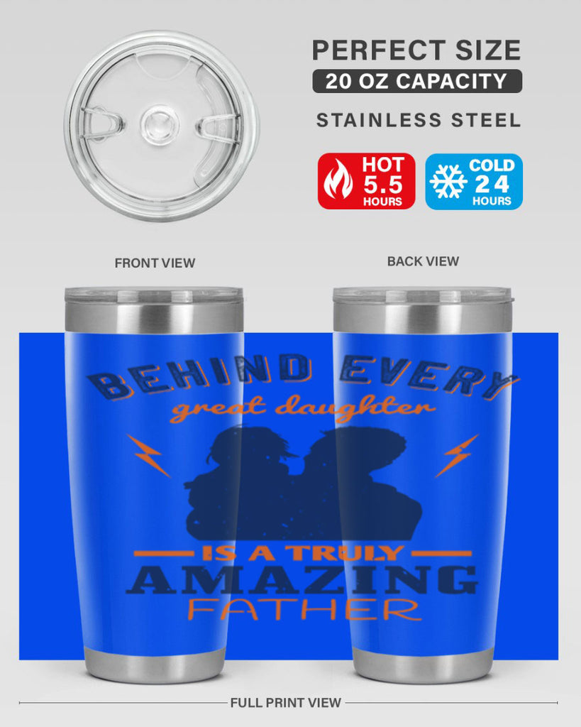 behind every great daughter 254#- fathers day- Tumbler