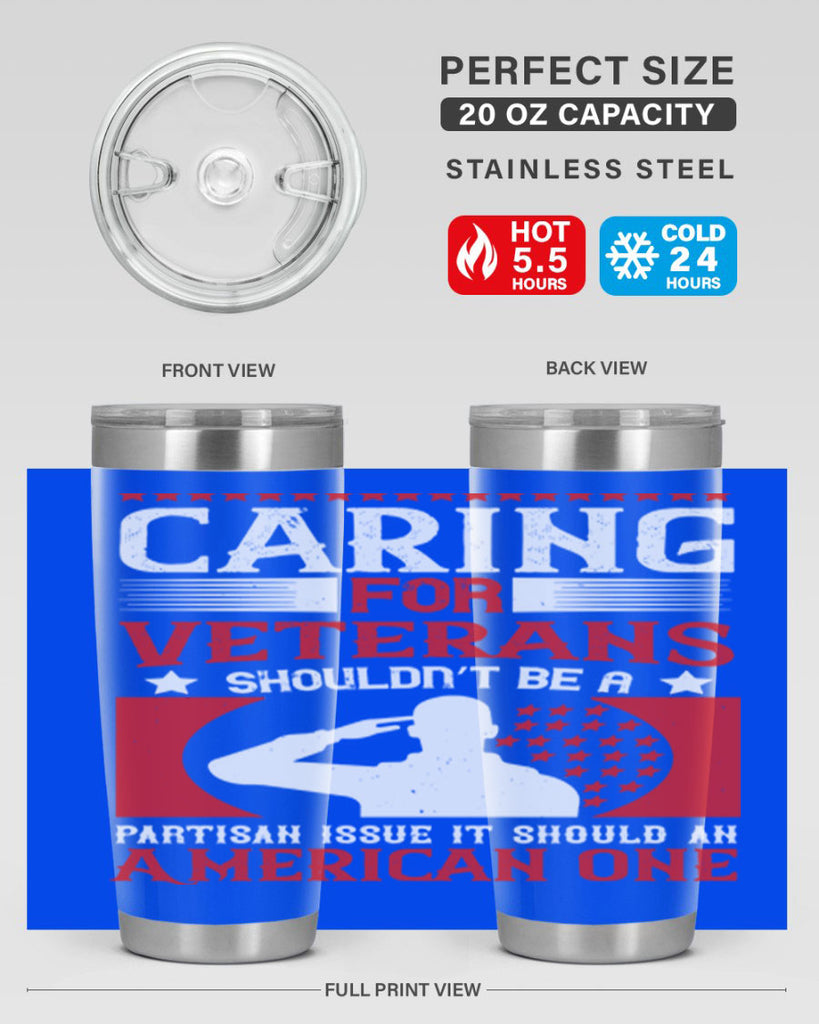 caring for veterans shouldn’t be a partisan issue it should an american one 68#- Veterns Day- Tumbler