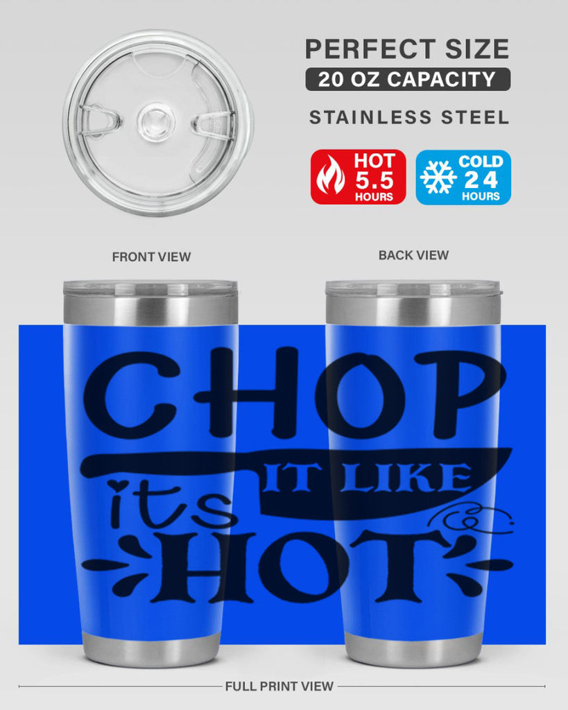 chop it like its hot 114#- kitchen- Tumbler