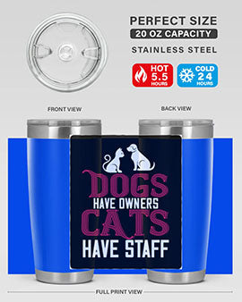 dog have owners cat have stafe Style 45#- cat- Tumbler