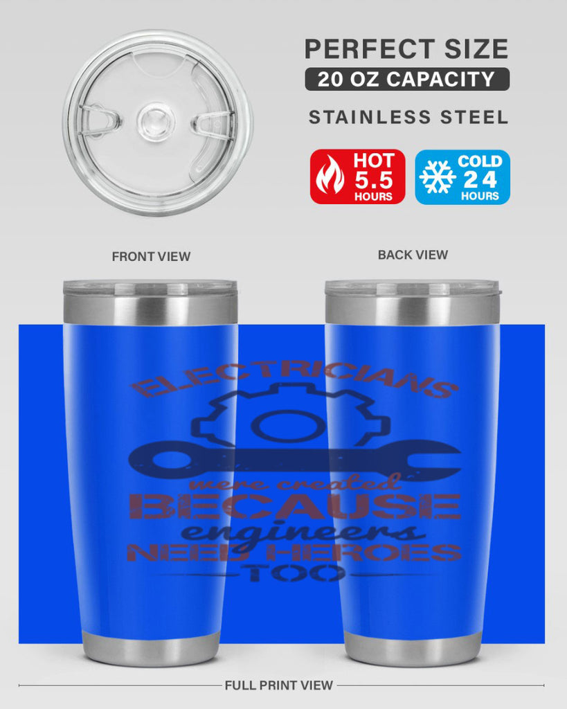 electricians were created beacuse ever engineers need heroes too Style 66#- engineer- tumbler