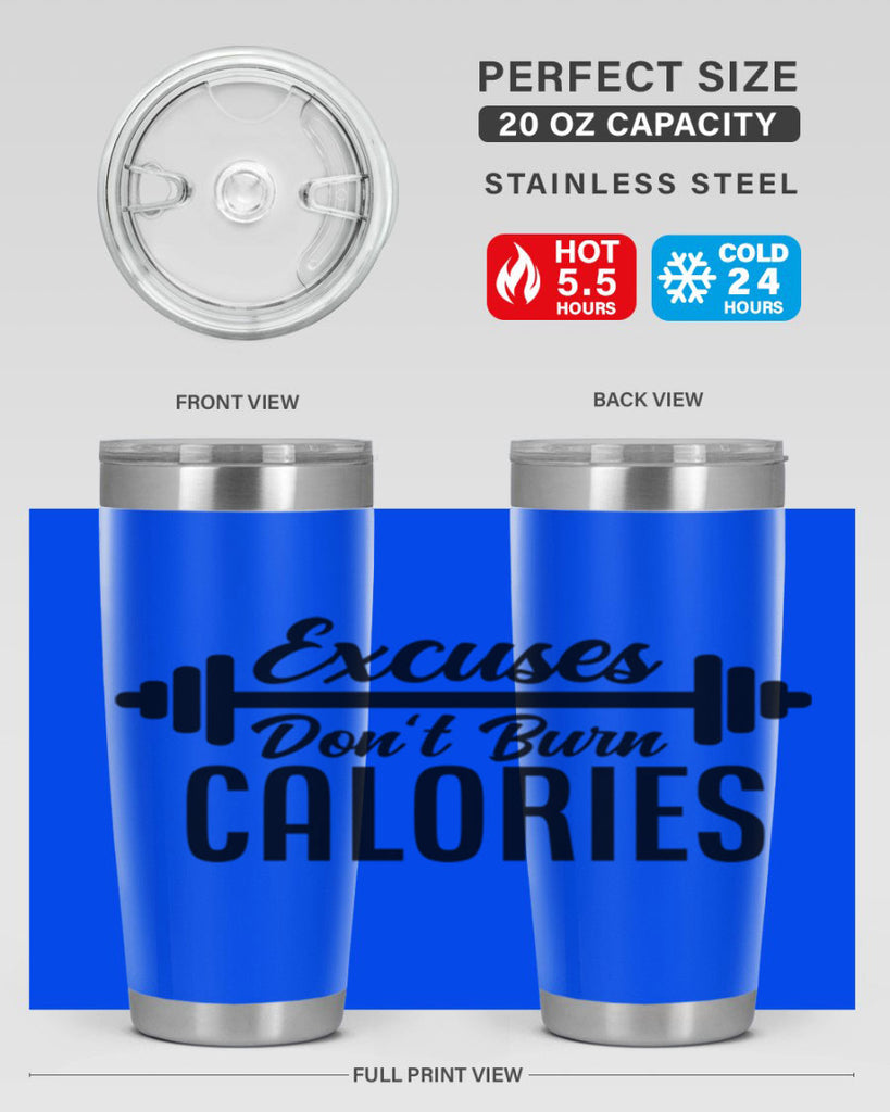 excuses dont burn calories 45#- gym- Tumbler