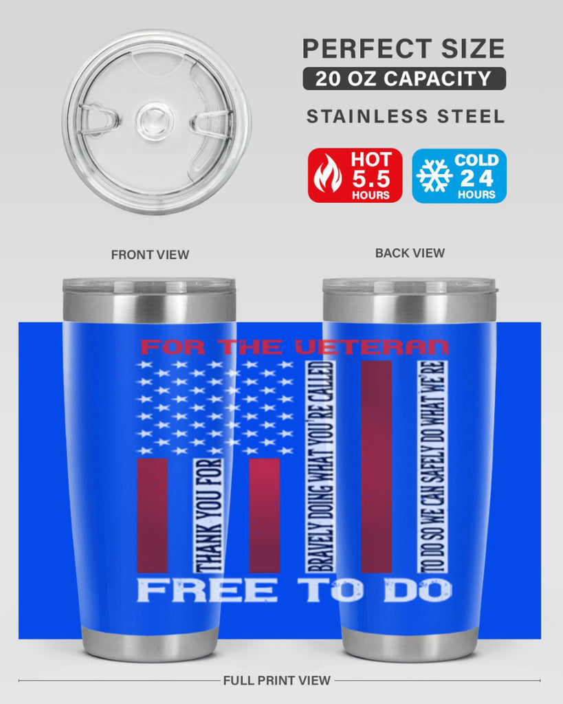 for the veteran thank you for bravely doing what you’re called 62#- Veterns Day- Tumbler