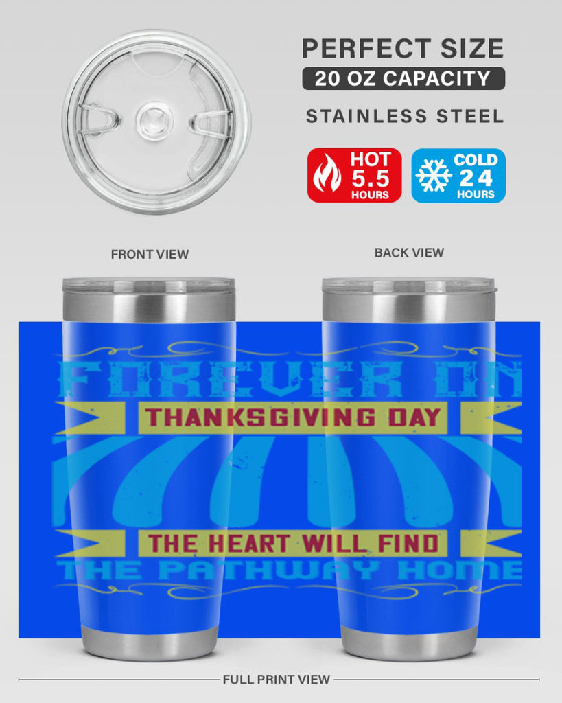 forever on thanksgiving day the heart will find the pathway home 46#- thanksgiving- Tumbler