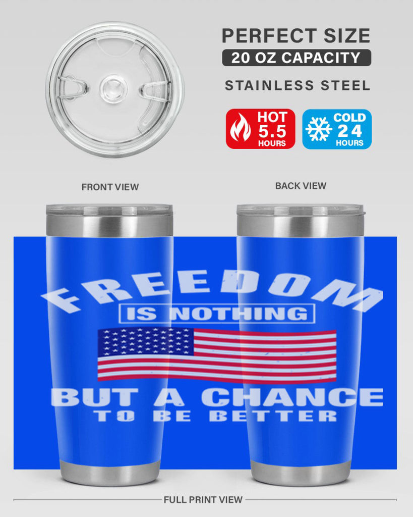 freedom is nothing but a chance to be better Style 81#- Fourt Of July- Tumbler