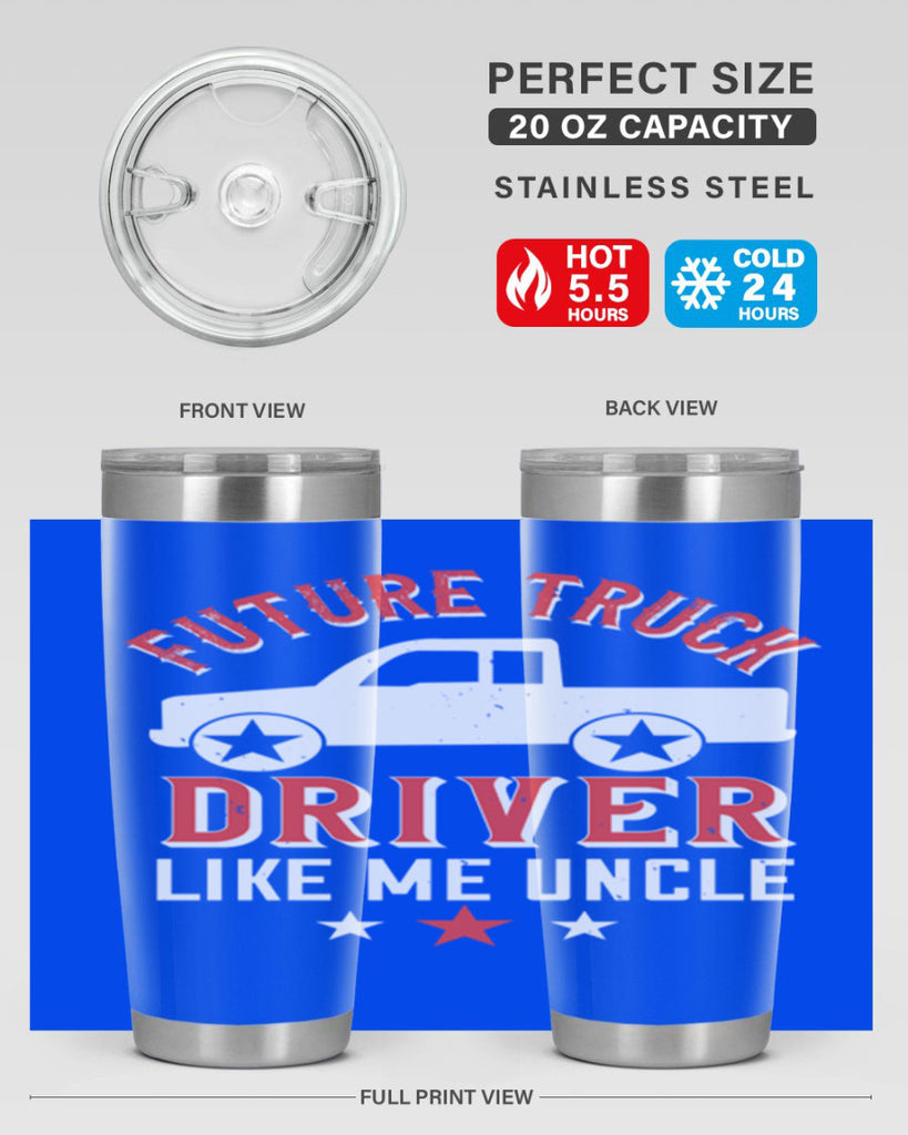 future truck driver like me uncle Style 49#- truck driver- tumbler