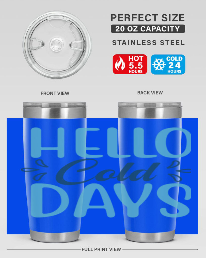 hello cold days 144#- winter- Tumbler