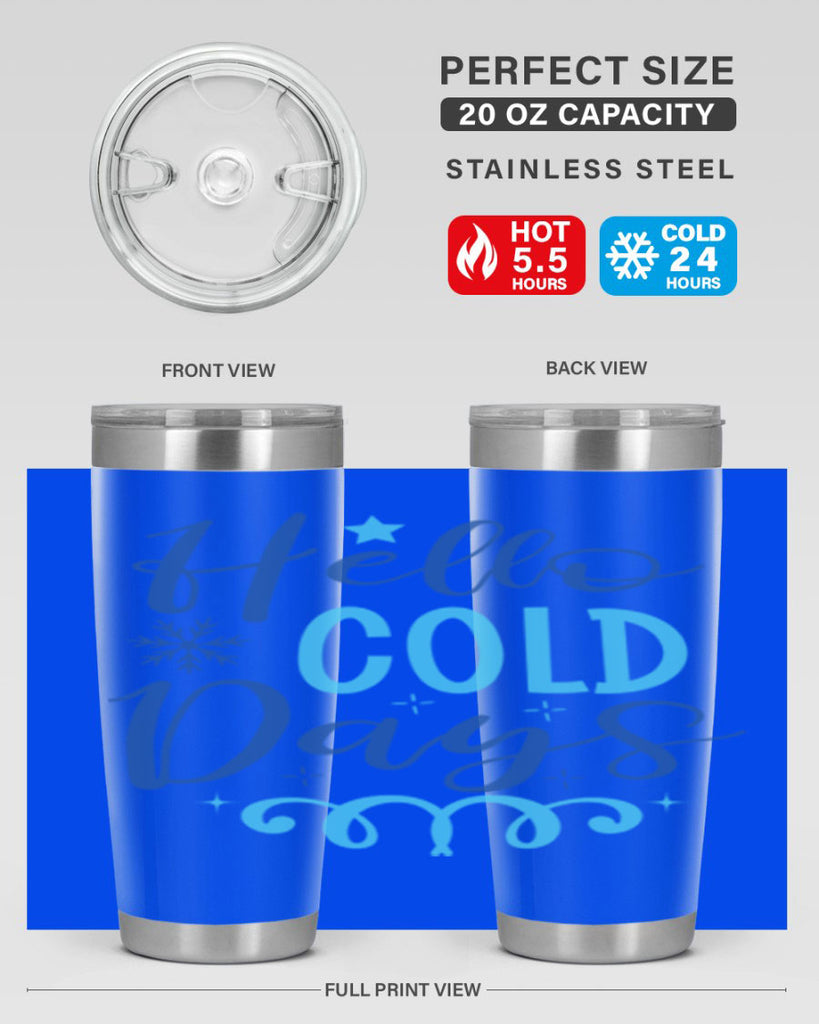 hello cold days 145#- winter- Tumbler