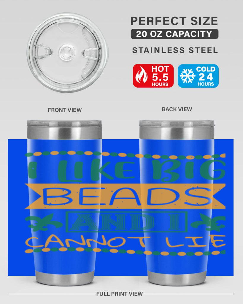 i like big beads and i cannot lie 67#- mardi gras- Tumbler