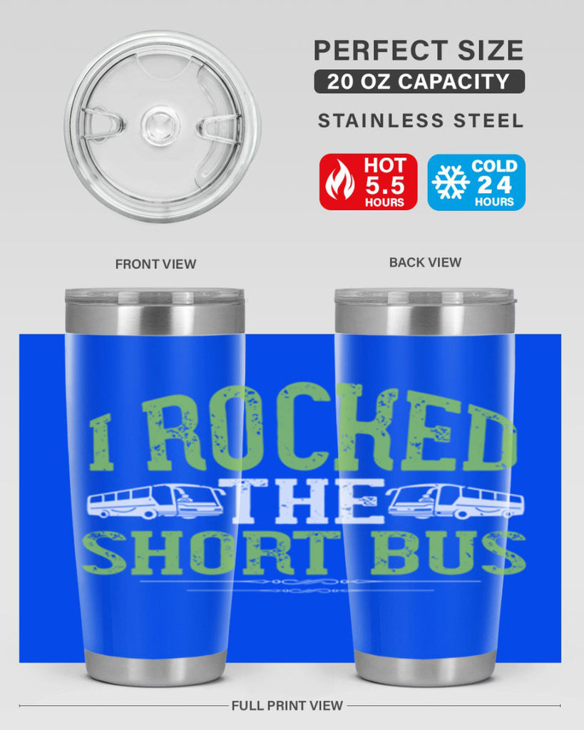 i rocked the short bus Style 26#- bus driver- tumbler