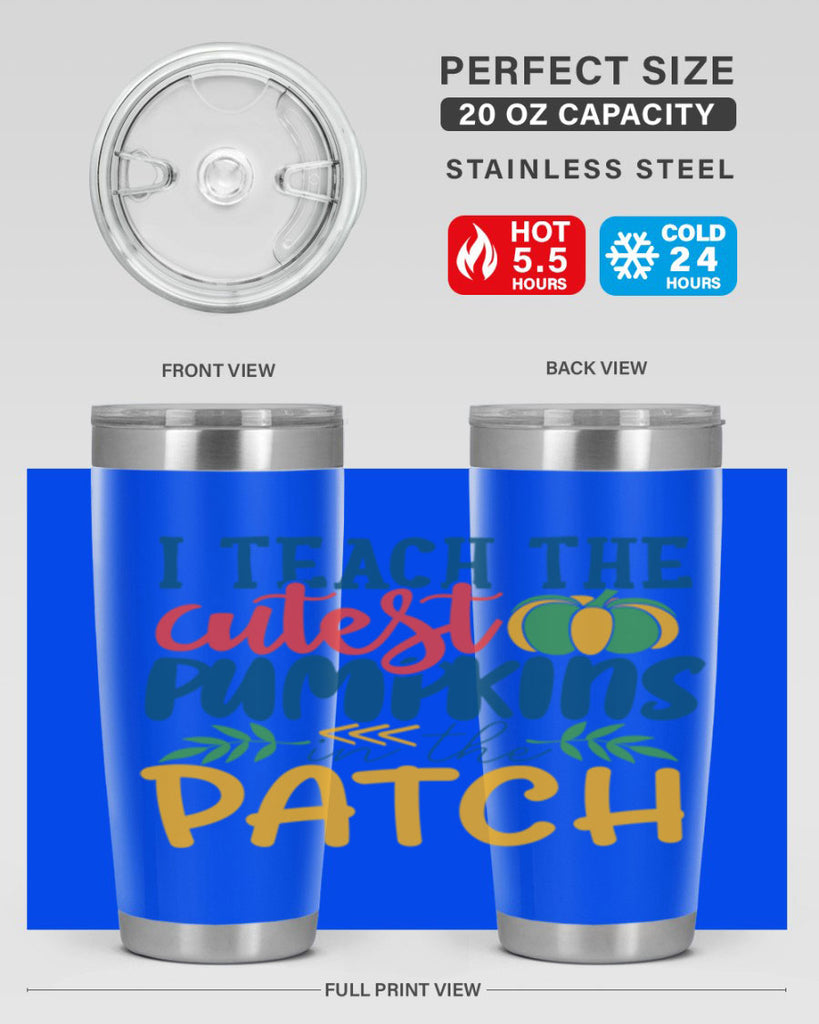 i teach the cutest pumpkins in the patch Style 175#- teacher- tumbler