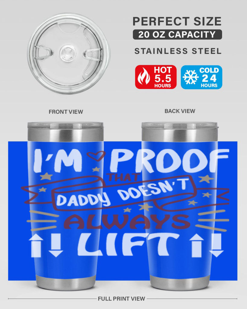 i’m proof that daddy doesn’t always lift 86#- fathers day- Tumbler