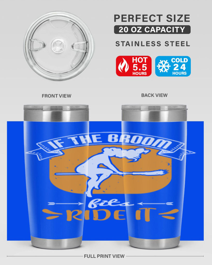 if the broom fits ride it 146#- halloween- Tumbler