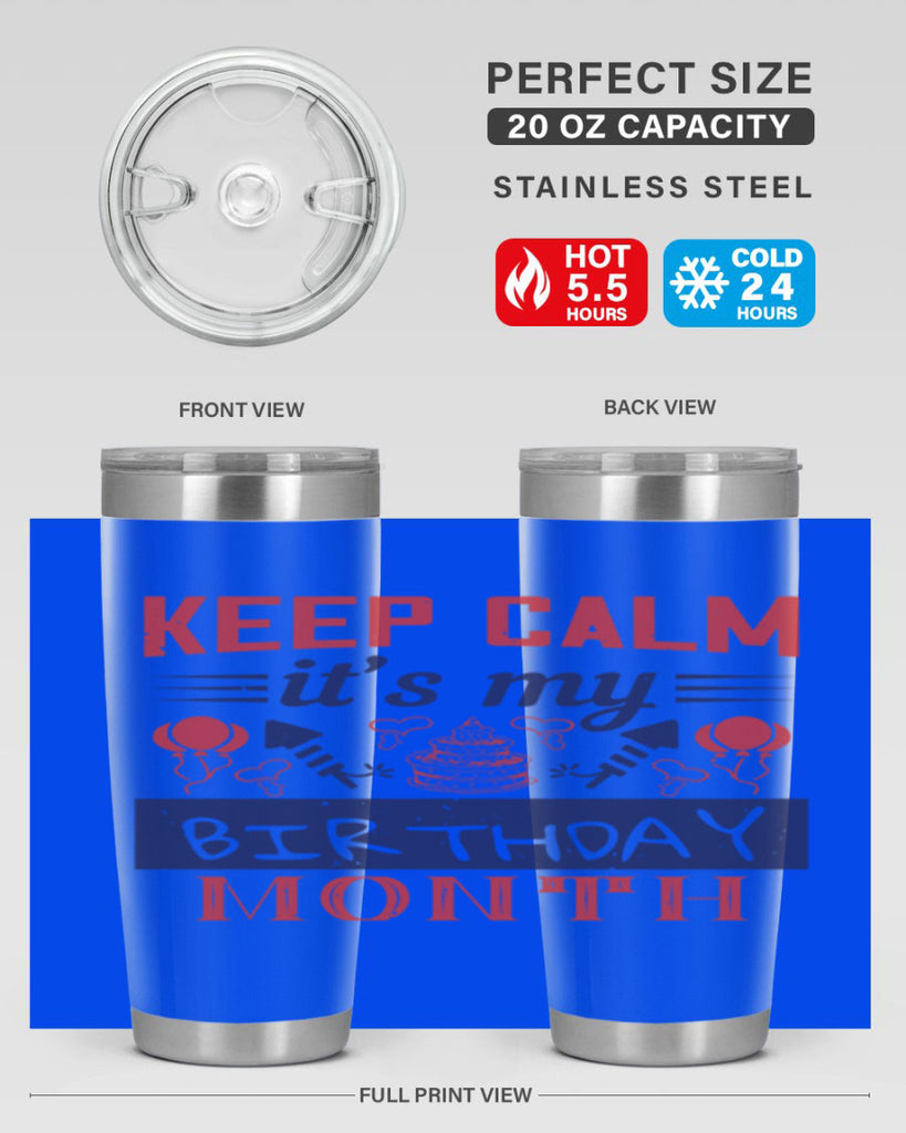 keep calm it’s my birthday month Style 73#- birthday- tumbler