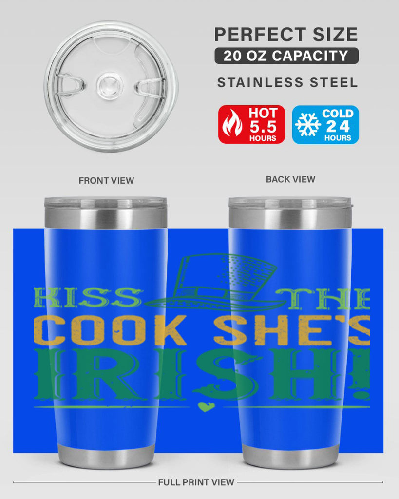 kiss the cook she’s irish Style 122#- St Patricks Day- Tumbler