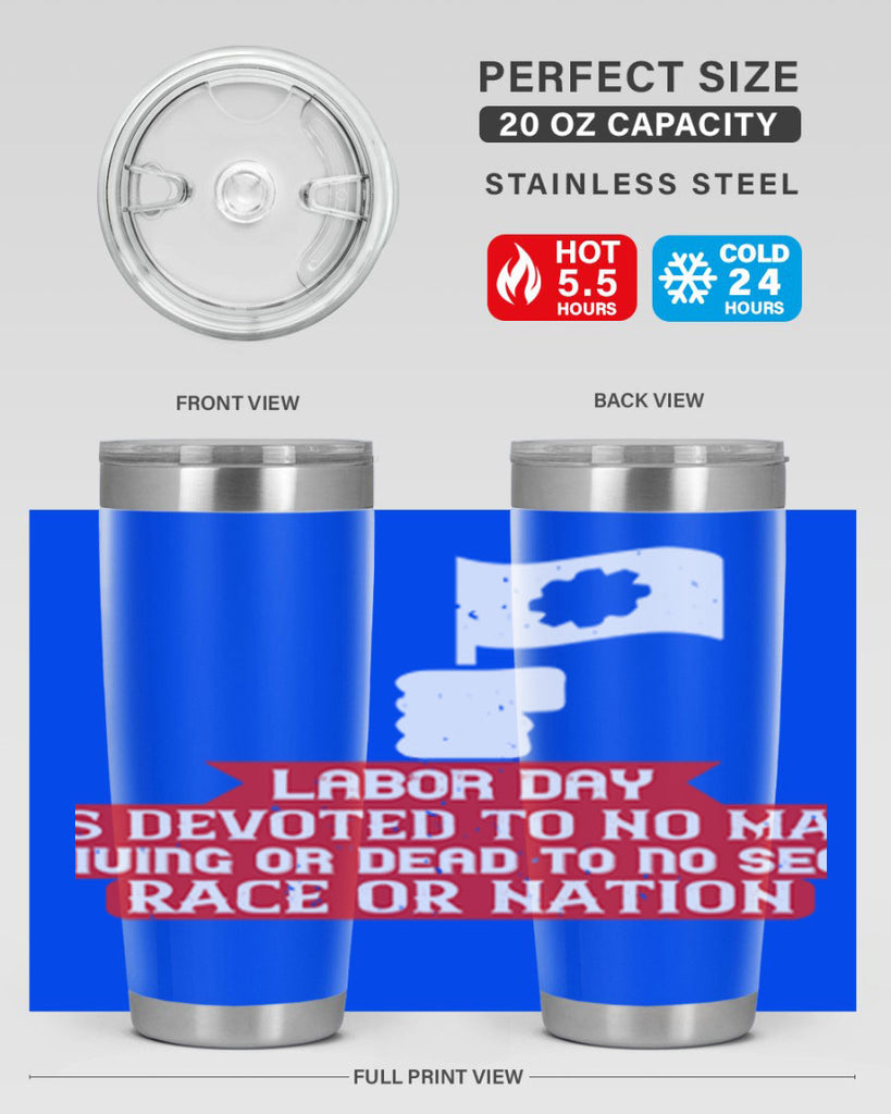 labor day is devoted to no man living or dead to no sect race or nation 33#- labor day- Tumbler