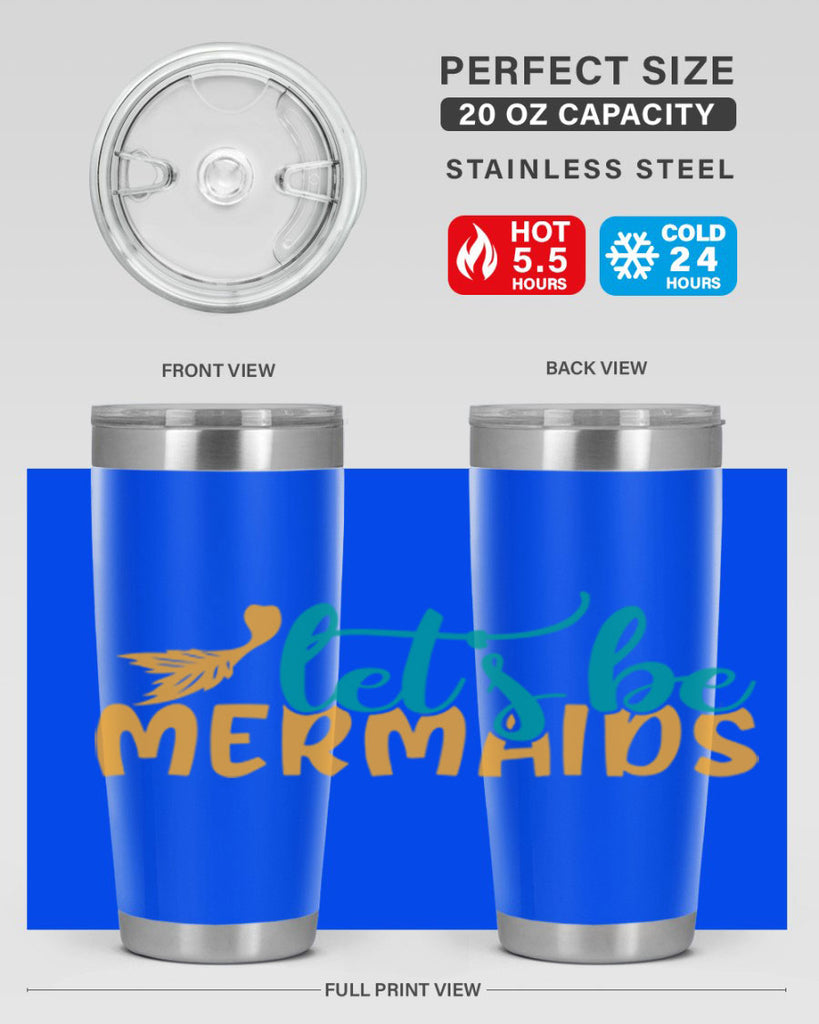 lets be mermaids Style 94#- summer- Tumbler