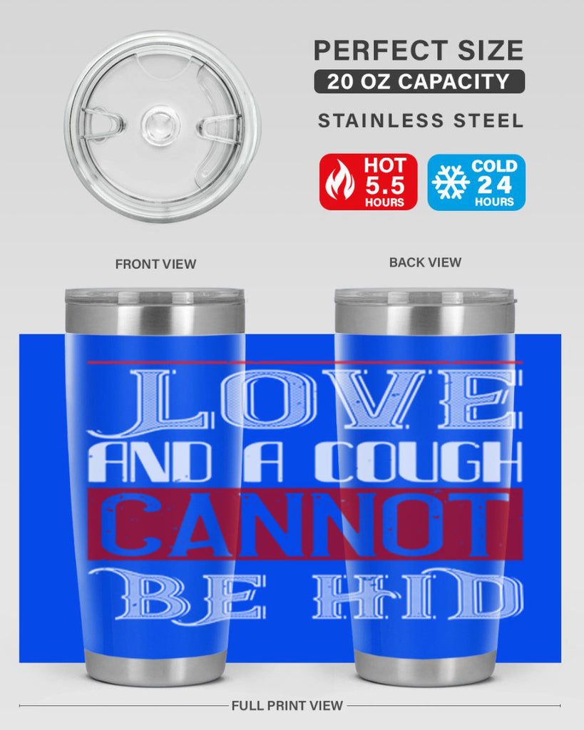 love and a cough cannat be hid 45#- valentines day- Tumbler