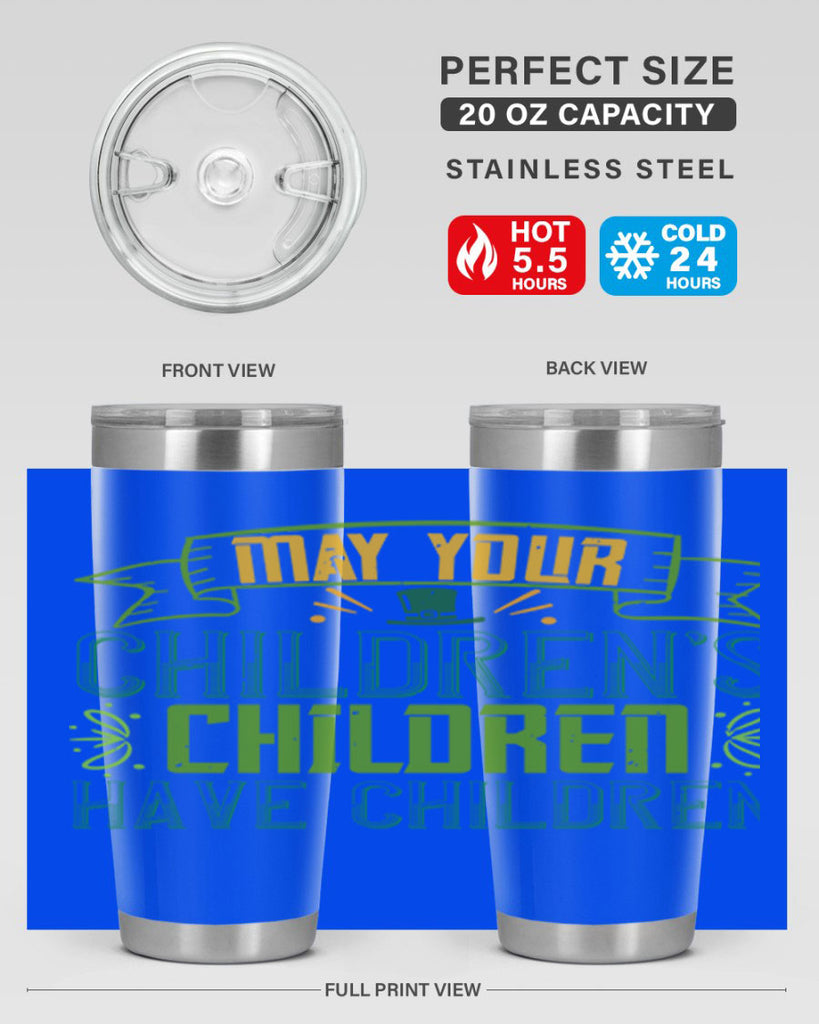 may your children’s children have children Style 114#- St Patricks Day- Tumbler