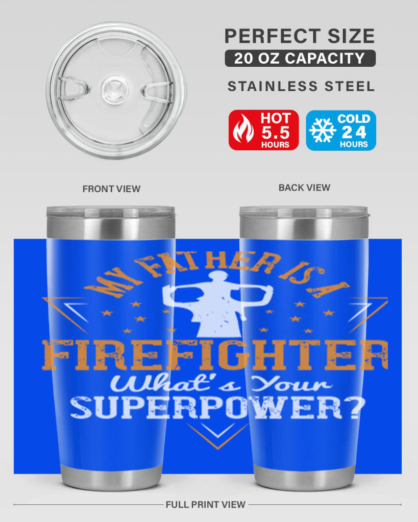 my father is a firefighter whats your superpower 214#- fathers day- Tumbler