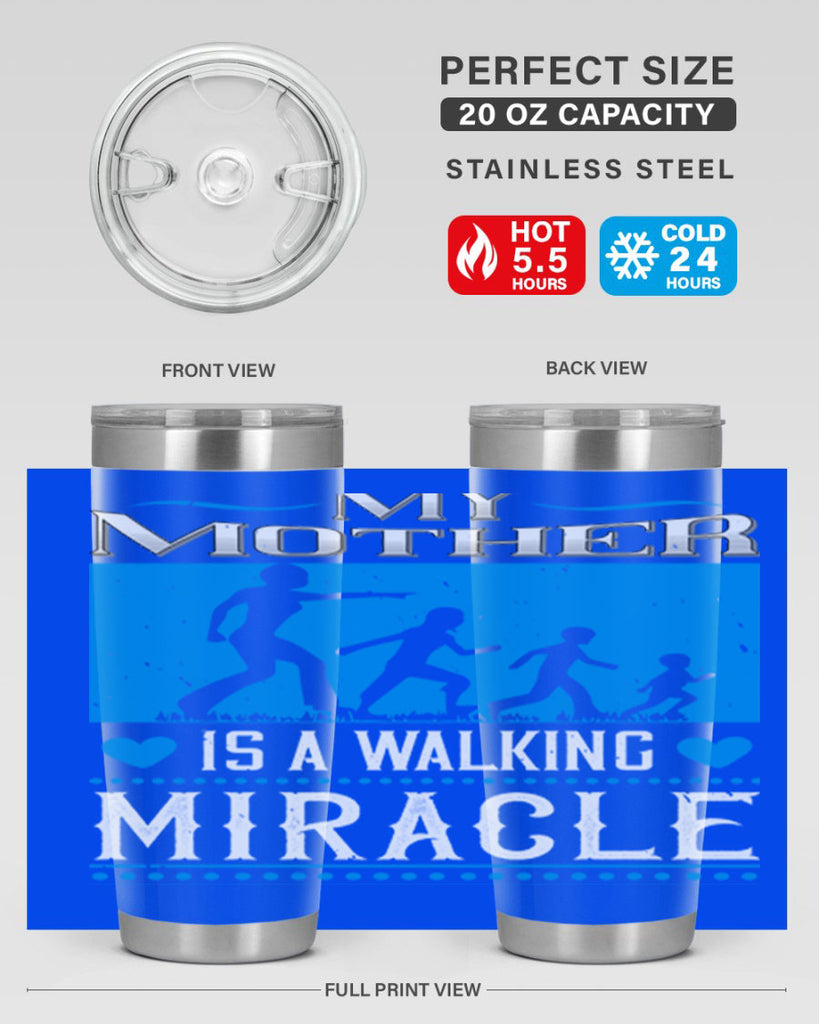 my mother is a walking miracle 45#- mothers day- Tumbler