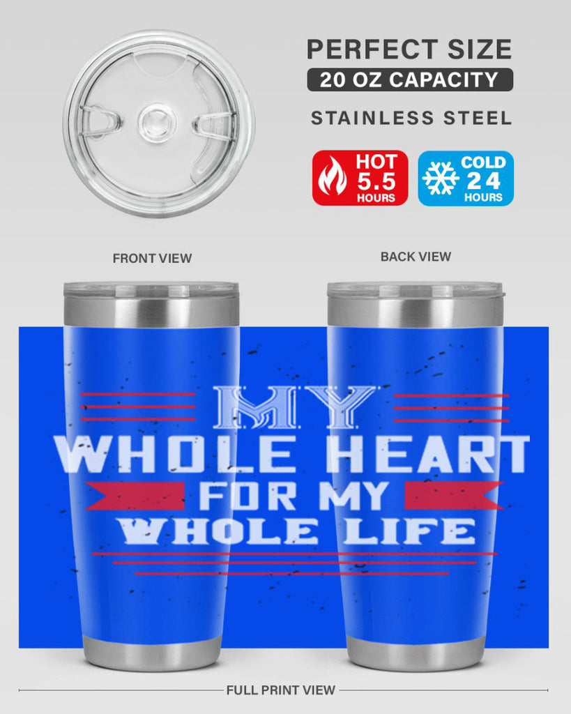 my whole heart for my whole life 33#- valentines day- Tumbler