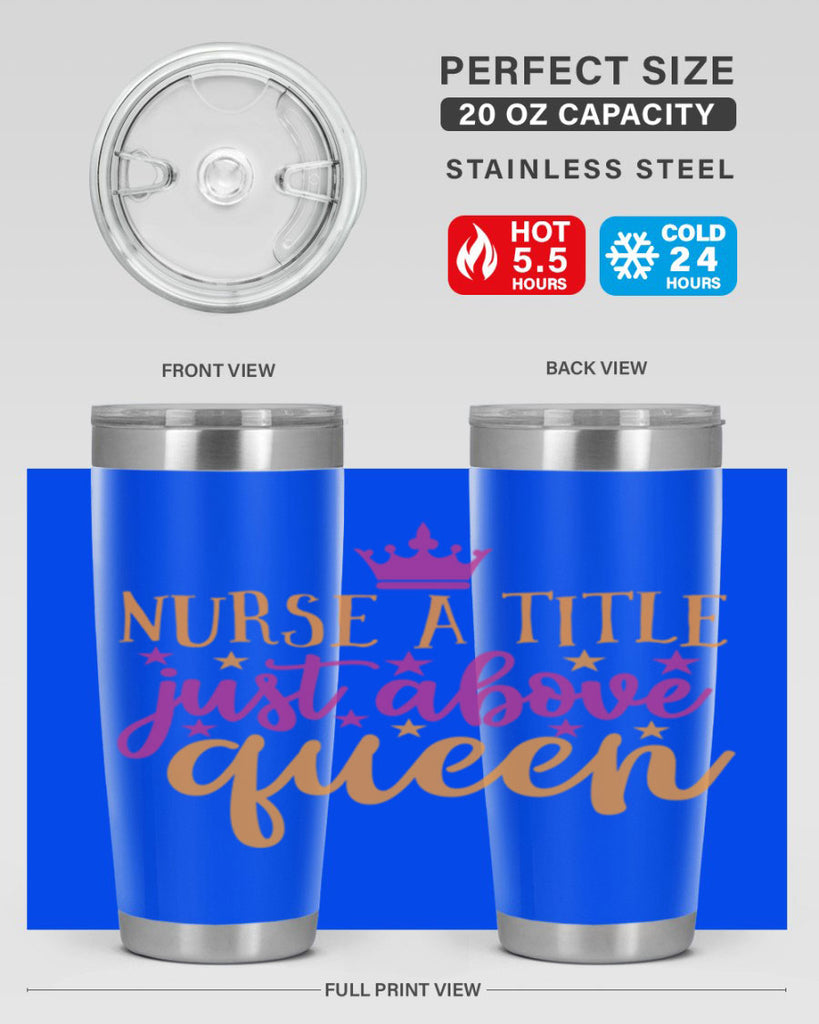 nurse a title just above queen Style Style 120#- nurse- tumbler
