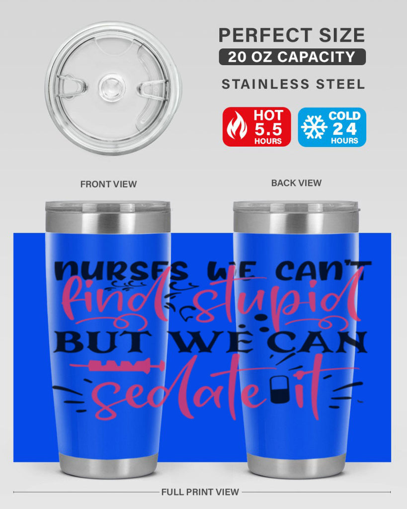 nurses we cant find stupid but we can sedate it Style 361#- nurse- tumbler