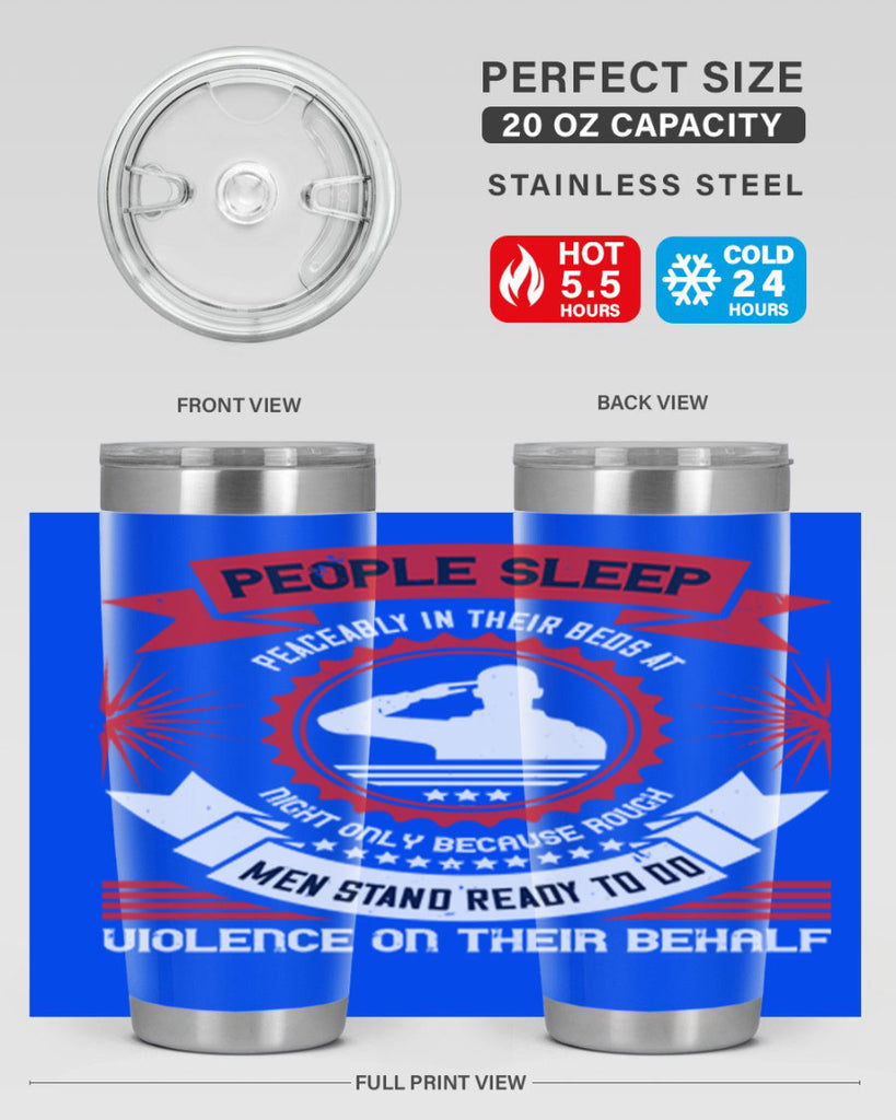 people sleep peaceably in their beds at night only because rough men 34#- Veterns Day- Tumbler