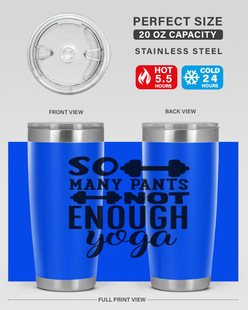so many pants not enough yoga 20#- gym- Tumbler